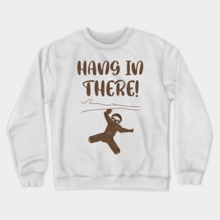 Hang in there hanging sloth Crewneck Sweatshirt